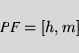 \begin{displaymath}\mbox{\it PF}= [h,m]
\end{displaymath}