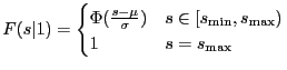 $\displaystyle F(s\vert 1) = \begin{cases}\Phi(\frac{s-\mu}{\sigma}) & s \in [s_{\min},s_{\max}) \\ 1 & s=s_{\max} \end{cases}$