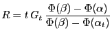 $\displaystyle R = t\, G_t \, \frac{\Phi(\beta) - \Phi(\alpha)}
{\Phi(\beta)-\Phi(\alpha_t)}
$