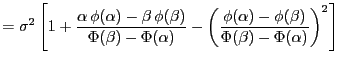 $\displaystyle = \sigma^2 \left[ 1 + \frac{\alpha\,\phi(\alpha) - \beta\,\phi(\b...
...frac{\phi(\alpha) - \phi(\beta)} {\Phi(\beta) - \Phi(\alpha)} \right)^2 \right]$