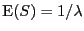 $ \mathrm{E}(S) = 1/\lambda$