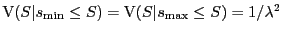 $ \mathrm{V}(S\vert s_{\min} \le S) = \mathrm{V}(S\vert s_{\max} \le S) =
1/\lambda^2$